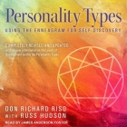 Personality Types: Using the Enneagram for Self-Discovery By James Anderson Foster (Read by), Don Richard Riso, Russ Hudson (Contribution by) Cover Image