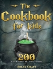 The Cookbook for kids: 200 Easy Recipes will love to make By Shley Craft Cover Image