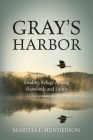 Gray's Harbor: Finding Refuge Among Shorebirds and Saints By Martha L. Henderson Cover Image