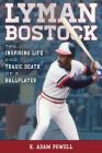 Lyman Bostock: The Inspiring Life and Tragic Death of a Ballplayer By K. Adam Powell Cover Image