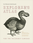 Explorer’s Atlas: For the Incurably Curious Cover Image