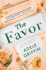 The Favor: A Novel By Adele Griffin Cover Image
