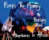 Pompo The Monkey: Adventures In Africa By Penelopy Bliss, Penelopy Bliss (Illustrator) Cover Image