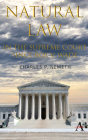 Natural Law Jurisprudence in U.S. Supreme Court Cases Since Roe V. Wade By Charles P. Nemeth Cover Image