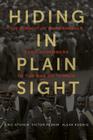 Hiding in Plain Sight: The Pursuit of War Criminals from Nuremberg to the War on Terror By Eric Stover, Victor Peskin, Alexa Koenig Cover Image
