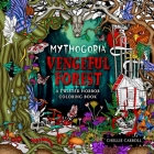 Mythogoria: Vengeful Forest: A Twisted Horror Coloring Book By Chellie Carroll Cover Image