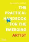 The Practical Handbook for the Emerging Artist By Margaret Lazzari Cover Image