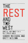 The Rest and the West: Capital and Power in a Multipolar World By Sandro Mezzadra, Brett Neilson Cover Image