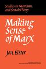 Making Sense of Marx (Studies in Marxism and Social Theory) Cover Image