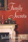 Family Secrets: A Novel By Judith Henry Wall Cover Image