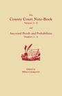 County Court Note-Book, Volumes I-X, and Ancestral Proofs and Probabilities, Numbers 1-4 Cover Image