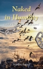 Naked in Humility: (With a Touch of the Finest Love) Cover Image