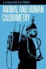 Animal and Human Calorimetry By J. a. McLean, G. Tobin Cover Image