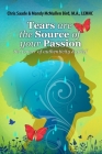 Tears Are The Source of Your Passion: the power of authenticity and grief Cover Image