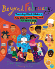 Beyond February: Teaching Black History Any Day, Every Day, and All Year Long, K–3 By Dawnavyn M. James Cover Image