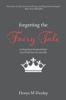 Forgetting the Fairy Tale: Moving beyond expectations into God's best for your life By Donya M. Dunlap Cover Image