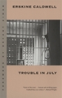 Trouble in July (Brown Thrasher Books) By Erskine Caldwell, Bryant Simon (Foreword by) Cover Image