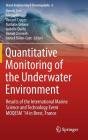 Quantitative Monitoring of the Underwater Environment: Results of the International Marine Science and Technology Event Moqesm´14 in Brest, France (Ocean Engineering & Oceanography #6) By Benoît Zerr (Editor), Luc Jaulin (Editor), Vincent Creuze (Editor) Cover Image