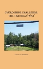 Overcoming Challenge: The Tar-Billy Way By Ernest D. Hamilton Cover Image