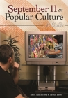 September 11 in Popular Culture: A Guide By Sara Quay (Editor), Amy Damico (Editor) Cover Image