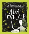 Ada Lovelace: The Fantastically Feminist (and Totally True) Story of the Mathematician Extraordinaire By Anna Doherty Cover Image