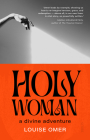 Holy Woman: A Divine Adventure By Louise Omer Cover Image