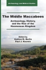 The Middle Maccabees: Archaeology, History, and the Rise of the Hasmonean Kingdom Cover Image