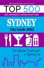 Sydney City Guide 2022: The Most Recommended Shops, Museums, Parks, Diners and things to do at Night in Sydney (City Guide 2022) By Barry M. Bradley Cover Image