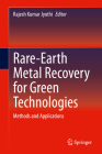 Rare-Earth Metal Recovery for Green Technologies: Methods and Applications By Rajesh Kumar Jyothi (Editor) Cover Image