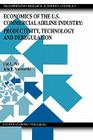 Economics of the U.S. Commercial Airline Industry: Productivity, Technology and Deregulation (Transportation Research #8) By Ivan L. Pitt, John Randolph Norsworthy Cover Image