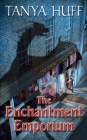 The Enchantment Emporium By Tanya Huff Cover Image
