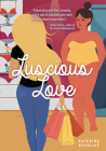 Luscious Love (Lorimer Real Love) By Katerina Bakolias Cover Image