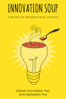 Innovation Soup: A Recipe for Organizational Success Cover Image