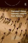 Transport Policy: Learning Lessons from History (Transport and Society) By Colin Divall, Julian Hine Cover Image
