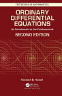Ordinary Differential Equations: An Introduction to the Fundamentals (Textbooks in Mathematics) By Kenneth B. Howell Cover Image