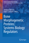 Bone Morphogenetic Proteins: Systems Biology Regulators (Progress in Inflammation Research) By Slobodan Vukicevic (Editor), Kuber T. Sampath (Editor) Cover Image