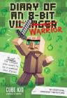 Diary of an 8-Bit Warrior: An Unofficial Minecraft Adventure Cover Image