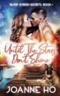 Until The Stars Don't Shine: A Heartwarming Suspenseful Romance for Dog Lovers By Joanne Ho Cover Image