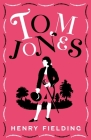 Tom Jones: FULLY ANNOTATED EDITION (OVER 750 NOTES) (Alma Classics Evergreens) By Henry Fielding Cover Image
