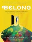 Belong: Find Your People, Create Community, and Live a More Connected Life Cover Image