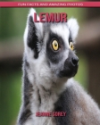 Lemur: Fun Facts and Amazing Photos By Jeanne Sorey Cover Image