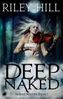 Deep Naked By Riley Hill Cover Image