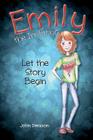 Emily the Irritating Let the Story Begin By John Denison Cover Image