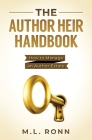 The Author Heir Handbook: How to Manage an Author Estate By M. L. Ronn Cover Image