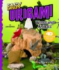 Easy Origami Woodland Animals: 4D an Augmented Reading Paper Folding Experience By John Montroll Cover Image