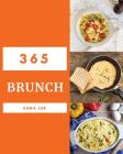Brunch 365: Enjoy 365 Days with Amazing Brunch Recipes in Your Own Brunch Cookbook! [book 1] By Anna Lee Cover Image