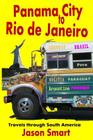 Panama City to Rio de Janeiro: Travels Through South America Cover Image