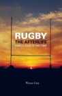 Rugby - The Afterlife By Wynne Gray Cover Image