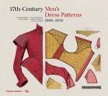 17th-Century Men's Dress Patterns By Susan North, Jenny Tiramani, Melanie Braun, Luca Costigliolo, Claire Thornton Cover Image