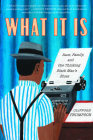 What It Is: Race, Family, and One Thinking Black Man's Blues By Clifford Thompson Cover Image
